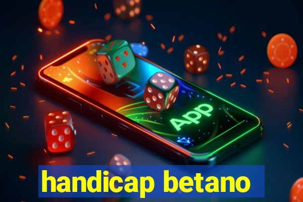 handicap betano